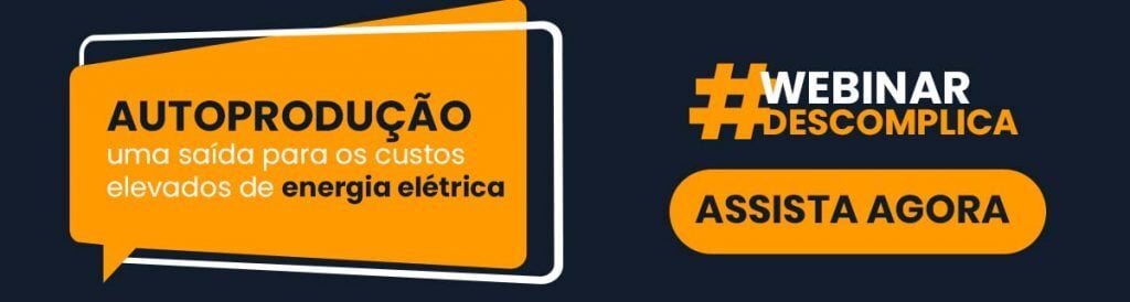 Clique para assistir ao webinar com o passo a passo para se tornar um autoprodutor de energia elétrica
